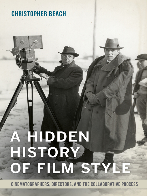 Title details for A Hidden History of Film Style by Christopher Beach - Available